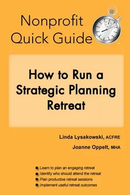 Guide rapide pour les organisations à but non lucratif : Comment organiser une retraite de planification stratégique - Nonprofit Quick Guide: How to Run a Strategic Planning Retreat