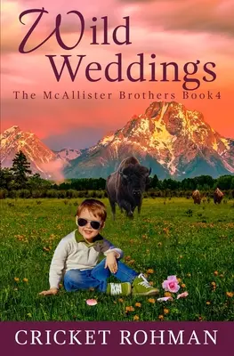 Les mariages sauvages : Une aventure romantique dans l'Ouest - Wild Weddings: A Romantic Western Adventure