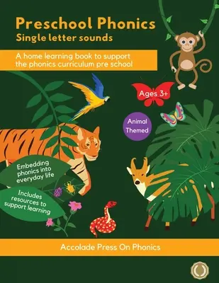 Preschool Phonics : Les sons d'une seule lettre (édition animale) - Preschool Phonics: Single Letter Sounds (Animal Edition)