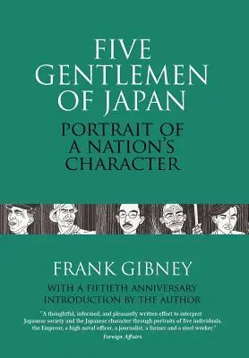 Les cinq gentilshommes du Japon : Le portrait du caractère d'une nation - Five Gentlemen of Japan: The Portrait of a Nation's Character