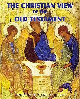 La vision chrétienne de l'Ancien Testament - The Christian View of the Old Testament