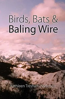 Oiseaux, chauves-souris et fil de fer - Birds, Bats & Baling Wire