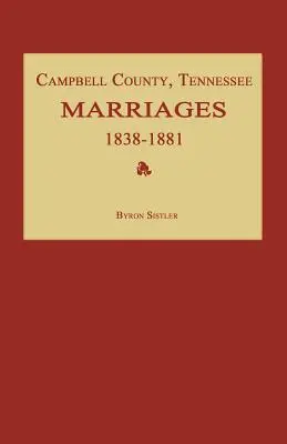 Comté de Campbell, Tennessee, mariages 1838-1881 - Campbell County, Tennessee Marriages 1838-1881
