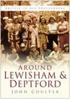 Autour de Lewisham et Deptford - La Grande-Bretagne en photographies anciennes - Around Lewisham and Deptford - Britain in Old Photographs