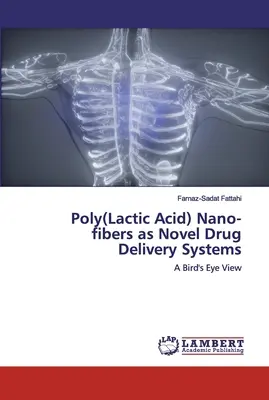 Les nanofibres de poly(acide lactique) en tant que nouveaux systèmes d'administration de médicaments - Poly(Lactic Acid) Nano-fibers as Novel Drug Delivery Systems