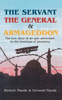 Le serviteur, le général et Armageddon - The Servant, the General and Armageddon