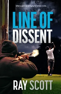 Ligne de dissidence : Lorsqu'un tireur tente de faire un trou dans un... - Line of Dissent: When a gunman is trying for a hole in one...