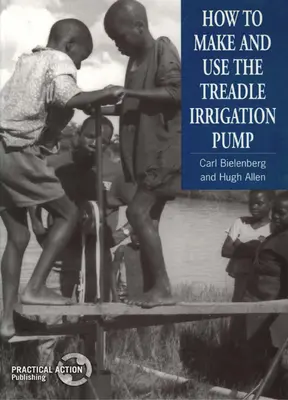 Comment fabriquer et utiliser la pompe d'irrigation à pédale - How to Make and Use the Treadle Irrigation Pump