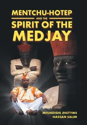 Mentchu-hotep et l'esprit du Medjay - Mentchu-hotep and the Spirit of the Medjay