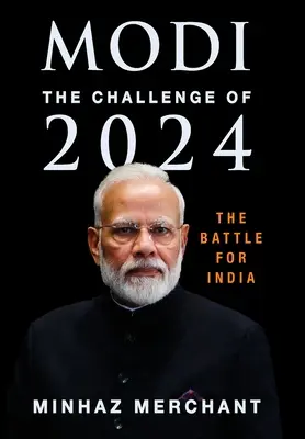 Modi : Le défi pour 2024 - La bataille pour l'Inde - Modi: The Challenge for 2024 - The Battle for India