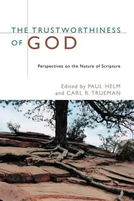 La fiabilité de Dieu : Perspectives sur la nature de l'Écriture - The Trustworthiness of God: Perspectives on the Nature of Scripture