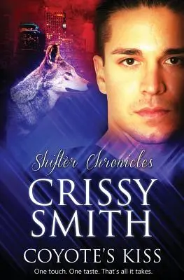 Chroniques des métamorphes : Le Baiser du Coyote - Shifter Chronicles: Coyote's Kiss