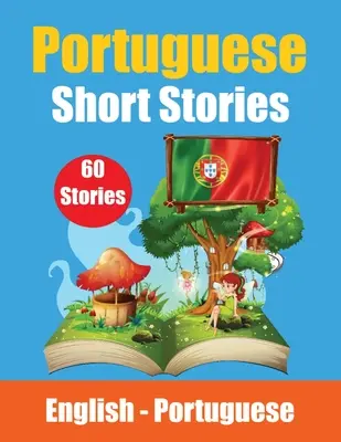 Histoires courtes en portugais Histoires en anglais et en portugais côte à côte : Apprendre la langue portugaise Le portugais facile Convient aux enfants - Short Stories in Portuguese English and Portuguese Stories Side by Side: Learn the Portuguese Language Portuguese Made Easy Suitable for Children