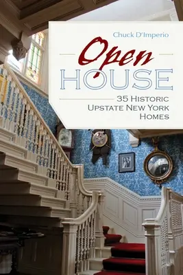 Portes ouvertes : 35 maisons historiques du nord de l'État de New York - Open House: 35 Historic Upstate New York Homes