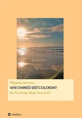 Qui a changé le calendrier de Dieu ? - Who Changed God's Calendar?
