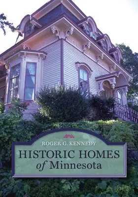 Maisons historiques du Minnesota - Historic Homes of Minnesota