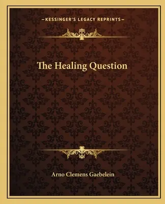 La question de la guérison - The Healing Question