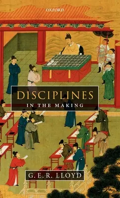 Disciplines en devenir : Perspectives interculturelles sur les élites, l'apprentissage et l'innovation - Disciplines in the Making: Cross-Cultural Perspectives on Elites, Learning, and Innovation