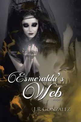 La toile d'Esmeralda : Livre 2 - Esmeralda's Web: Book 2