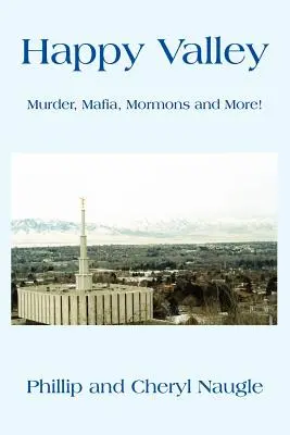 Happy Valley : Meurtre, mafia, mormons et plus encore ! - Happy Valley: Murder, Mafia, Mormons and More!