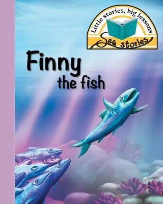 Finny le poisson : Petites histoires, grandes leçons - Finny the fish: Little stories, big lessons