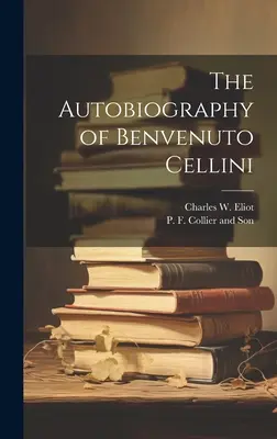 L'autobiographie de Benvenuto Cellini - The Autobiography of Benvenuto Cellini