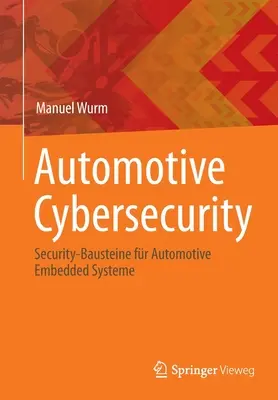 Cybersécurité automobile : Security-Bausteine Fr Automotive Embedded Systeme (en anglais) - Automotive Cybersecurity: Security-Bausteine Fr Automotive Embedded Systeme