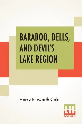 Baraboo, Dells et la région du lac du diable - Baraboo, Dells, And Devil's Lake Region