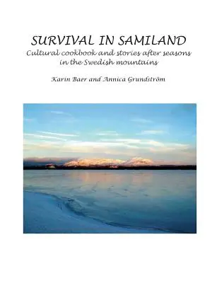 Survivre en Samiland : Livre de cuisine culturelle et histoires après les saisons - Survival in Samiland: Cultural cookbook and stories after seasons