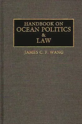 Manuel sur la politique et le droit des océans - Handbook on Ocean Politics and Law