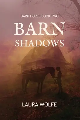 Les ombres de la grange : Dark Horse, Livre 2 - Barn Shadows: Dark Horse, Book Two