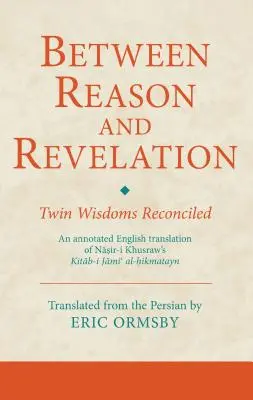 Entre raison et révélation : Deux sagesses réconciliées - Between Reason and Revelation: Twin Wisdoms Reconciled