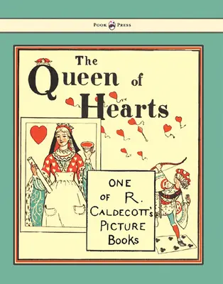 La reine de cœur - Illustré par Randolph Caldecott - The Queen of Hearts - Illustrated by Randolph Caldecott