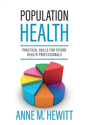 La santé des populations : Compétences pratiques pour les futurs professionnels de la santé - Population Health: Practical Skills for Future Health Professionals