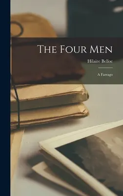 Les quatre hommes : Un Farrago - The Four Men: A Farrago