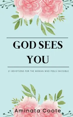 Dieu vous voit : 21 Devotions pour la femme qui se sent invisible - God Sees You: 21 Devotions for the Woman Who Feels Invisible