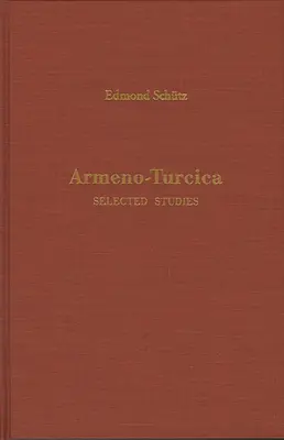 Armeno-Turcica : Études sélectionnées - Armeno-Turcica: Selected Studies