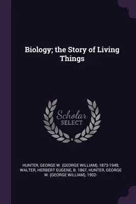 La biologie, l'histoire des êtres vivants - Biology; the Story of Living Things