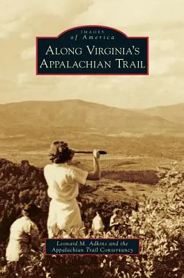 Le long du sentier des Appalaches en Virginie - Along Virginia's Appalachian Trail