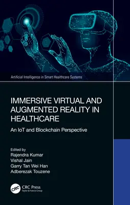 Réalité virtuelle et augmentée immersive dans les soins de santé : Une perspective IoT et Blockchain - Immersive Virtual and Augmented Reality in Healthcare: An IoT and Blockchain Perspective