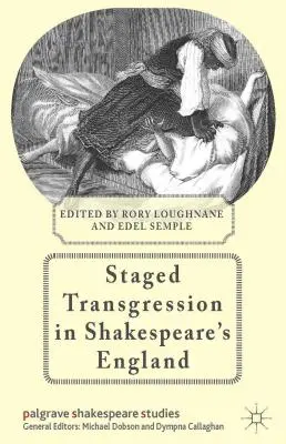 La transgression mise en scène dans l'Angleterre de Shakespeare - Staged Transgression in Shakespeare's England