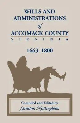Testaments et administrations du comté d'Accomack, 1663-1800 - Wills and Administrations of Accomack, 1663-1800