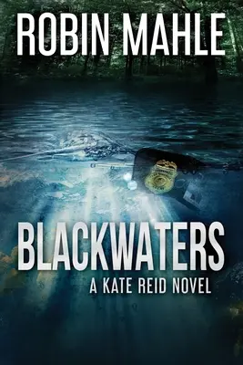 Blackwaters : Un roman de Kate Reid - Blackwaters: A Kate Reid Novel