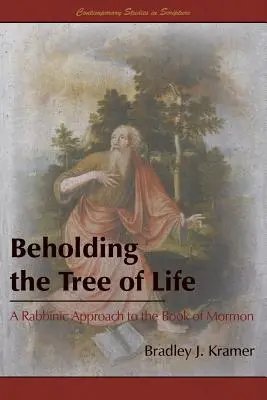 L'arbre de vie : Une approche rabbinique du Livre de Mormon - Beholding the Tree of Life: A Rabbinic Approach to the Book of Mormon