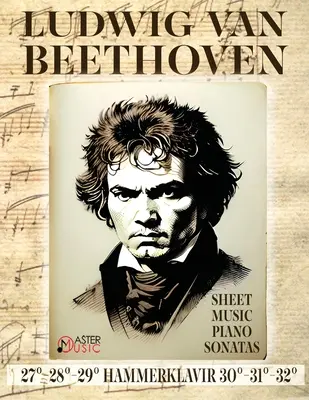 Ludwig Van Beethoven - Partitions : Sonates pour piano 27-28-29Hammerklavier - 30-31-32 - Ludwig Van Beethoven - Sheet Music: Piano Sonatas 27-28-29Hammerklavier - 30-31-32