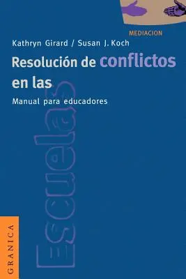 Resolucion de Conflictos en las Escuelas : Manual Para Educadores = Résolution des conflits dans les écoles - Resolucion de Conflictos en las Escuelas: Manual Para Educadores = Conflict Resolution in the Schools