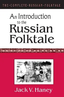 The Complete Russian Folktale : v. 1 : Une introduction au conte populaire russe - The Complete Russian Folktale: v. 1: An Introduction to the Russian Folktale
