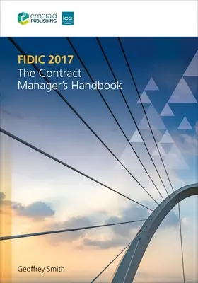 Fidic 2017 : Le manuel du gestionnaire de contrat - Fidic 2017: The Contract Manager's Handbook