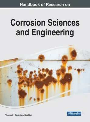 Manuel de recherche sur les sciences et l'ingénierie de la corrosion - Handbook of Research on Corrosion Sciences and Engineering