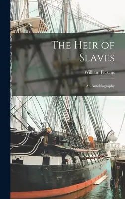 L'héritier des esclaves : Une autobiographie - The Heir of Slaves: An Autobiography